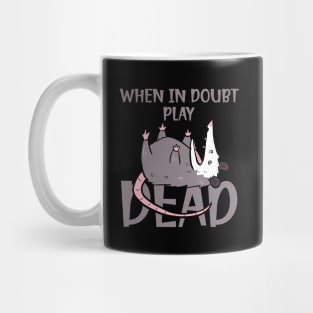 "When in Doubt Play Dead T-Shirt: Opossum Humor - Playful Wildlife Tee Mug